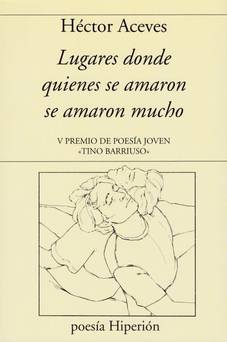 LUGARES DONDE QUIENES SE AMARON SE AMARON MUCHO | 9788490022146 | ACEVES,HECTOR | Llibreria La Gralla | Llibreria online de Granollers