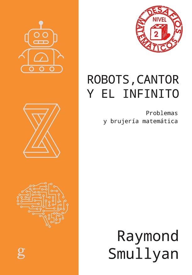 ROBOTS, CANTOR Y EL INFINITO | 9788419406293 | SMULLYAN, RAYMOND | Llibreria La Gralla | Llibreria online de Granollers