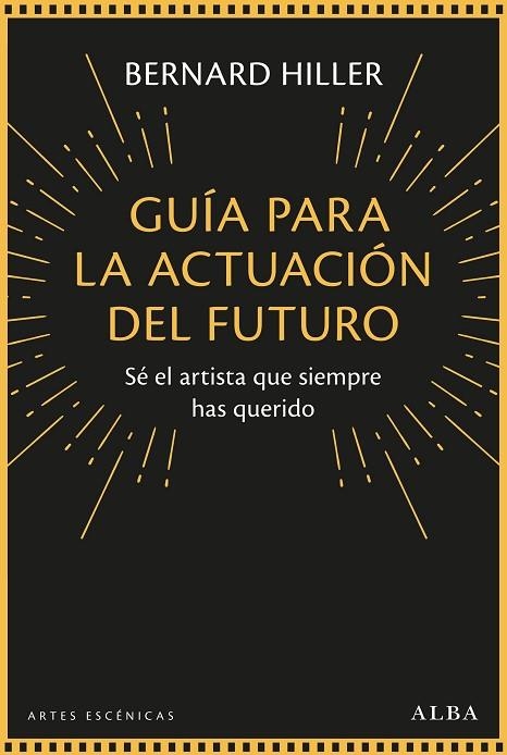 GUÍA PARA LA ACTUACIÓN DEL FUTURO | 9788490659908 | HILLER, BERNARD | Llibreria La Gralla | Librería online de Granollers