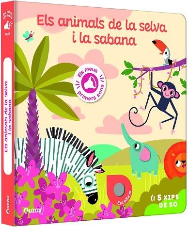 MEUS PRIMERS SONS, ELS . ELS ANIMALS DE LA SELVA I LA SABANA | 9791039530767 | NOTAERT, AMANDINE | Llibreria La Gralla | Llibreria online de Granollers