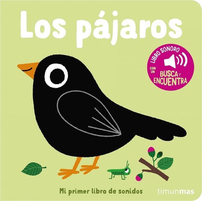 PÁJAROS, LOS . MI PRIMER LIBRO DE SONIDOS | 9788408263883 | BILLET, MARION | Llibreria La Gralla | Llibreria online de Granollers