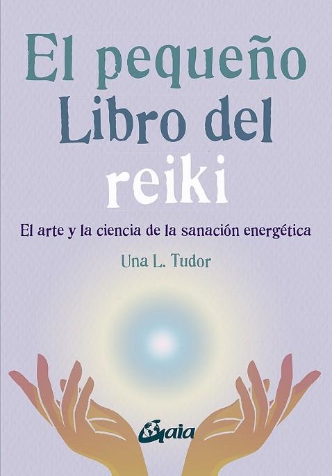 PEQUEÑO LIBRO DEL REIKI, EL | 9788484459927 | TUDOR, UNA L. | Llibreria La Gralla | Librería online de Granollers