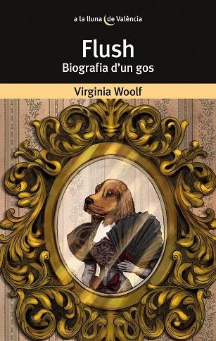 FLUSH. BIOGRAFIA D'UN GOS | 9788413585024 | WOLF, VIRGINIA | Llibreria La Gralla | Llibreria online de Granollers