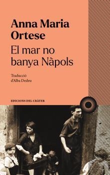 MAR NO BANYA NÀPOLS, EL | 9788412450378 | ORTESE, ANNA MARIA | Llibreria La Gralla | Llibreria online de Granollers