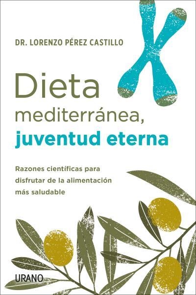 DIETA MEDITERRÁNEA, JUVENTUD ETERNA | 9788418714085 | PÉREZ CASTILLO, LORENZO | Llibreria La Gralla | Llibreria online de Granollers