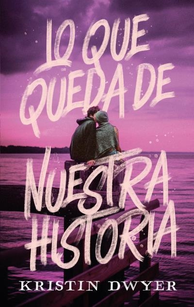 QUE QUEDA DE NUESTRA HISTORIA, LO  | 9788419252111 | DWYER, KRISTIN | Llibreria La Gralla | Llibreria online de Granollers