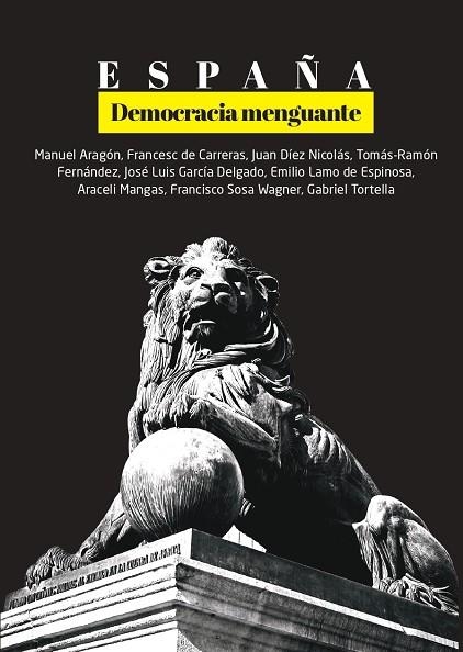 ESPAÑA DEMOCRACIA MENGUANTE | 9788409466528 | MANUEL ARAGÓN REYES / FRANCESC DE CARRERAS SERRA / JUAN DÍEZ NICOLÁS / TOMÁS-RAMÓN FERNÁNDEZ RODRIGU | Llibreria La Gralla | Llibreria online de Granollers