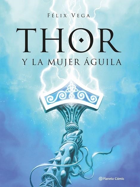 THOR Y LA MUJER AGUILA | 9789569994869 | VEGA ENCINA, FÉLIX | Llibreria La Gralla | Llibreria online de Granollers