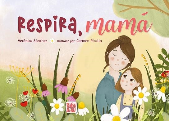 RESPIRA, MAMÁ | 9788419904256 | SÁNCHEZ, VERÓNICA | Llibreria La Gralla | Llibreria online de Granollers