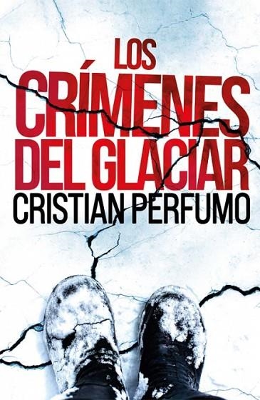 CRÍMENES DEL GLACIAR, LOS ( POD ) | 9789872697860 | PERFUMO, CRISTIAN | Llibreria La Gralla | Llibreria online de Granollers