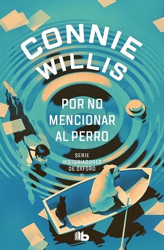 POR NO MENCIONAR AL PERRO (HISTORIADORES DE OXFORD 2) | 9788413147505 | WILLIS, CONNIE | Llibreria La Gralla | Llibreria online de Granollers