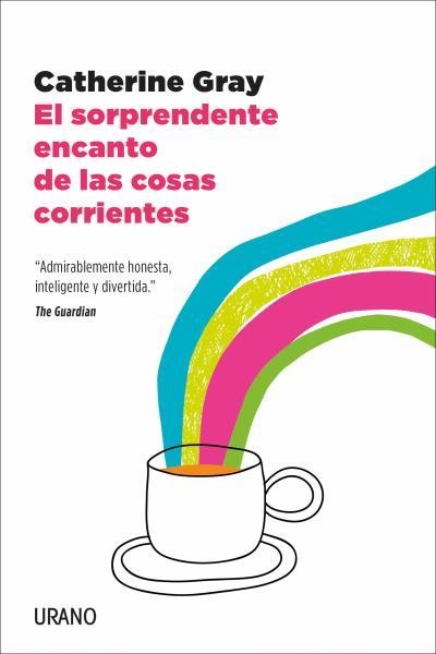 SORPRENDENTE ENCANTO DE LAS COSAS CORRIENTES, EL | 9788417694005 | GRAY, CATHERINE | Llibreria La Gralla | Llibreria online de Granollers