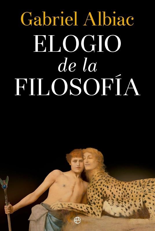 ELOGIO DE LA FILOSOFÍA | 9788413846330 | ALBIAC, GABRIEL | Llibreria La Gralla | Librería online de Granollers