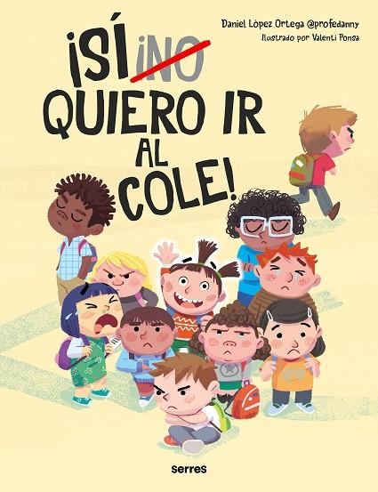 (NO) QUIERO IR AL COLE | 9788427236943 | LÓPEZ ORTEGA, DANIEL | Llibreria La Gralla | Llibreria online de Granollers