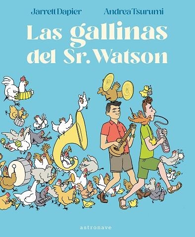GALLINAS DEL SR. WATSON, LAS | 9788467963113 | DAPIER, JARRETT / TSURUMI, ANDREA | Llibreria La Gralla | Librería online de Granollers