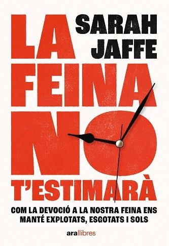 LA FEINA NO T'ESTIMARÀ | 9788411730020 | JAFFE, SARAH | Llibreria La Gralla | Llibreria online de Granollers