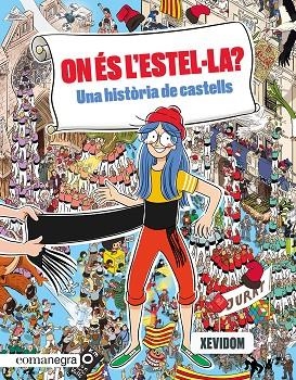 ON ÉS L'ESTEL·LA? UNA HISTÒRIA DE CASTELLS | 9788419590435 | XEVIDOM | Llibreria La Gralla | Llibreria online de Granollers