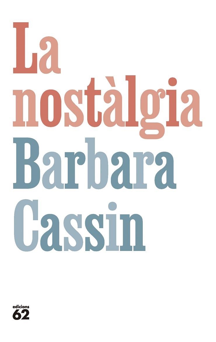 NOSTÀLGIA, LA | 9788429781281 | CASSIN, BARBARA | Llibreria La Gralla | Llibreria online de Granollers