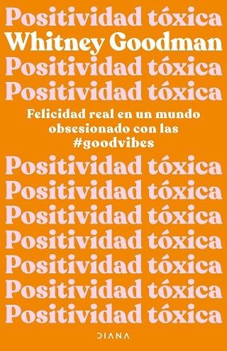 POSITIVIDAD TÓXICA | 9788411190961 | GOODMAN, WHITNEY | Llibreria La Gralla | Llibreria online de Granollers