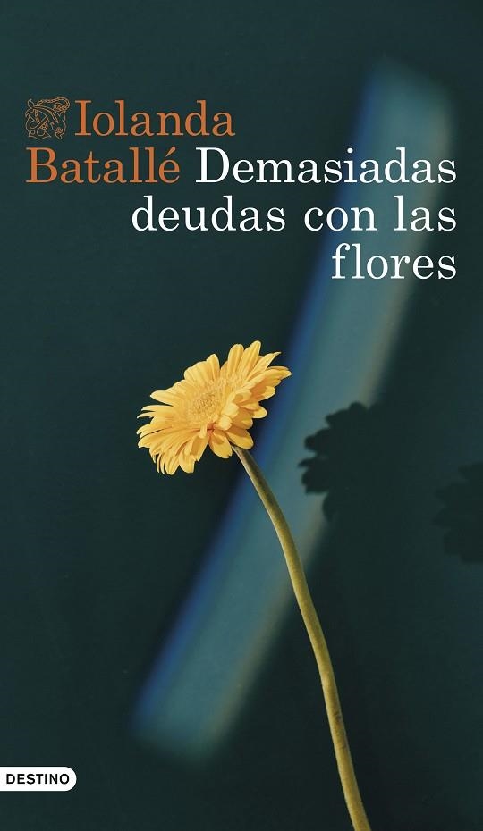 DEMASIADAS DEUDAS CON LAS FLORES | 9788423363827 | BATALLÉ PRATS, IOLANDA | Llibreria La Gralla | Librería online de Granollers