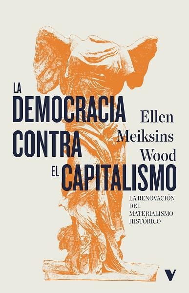 DEMOCRACIA CONTRA EL CAPITALISMO, LA  | 9788419719133 | MEIKSINS WOOD, ELLEN | Llibreria La Gralla | Librería online de Granollers