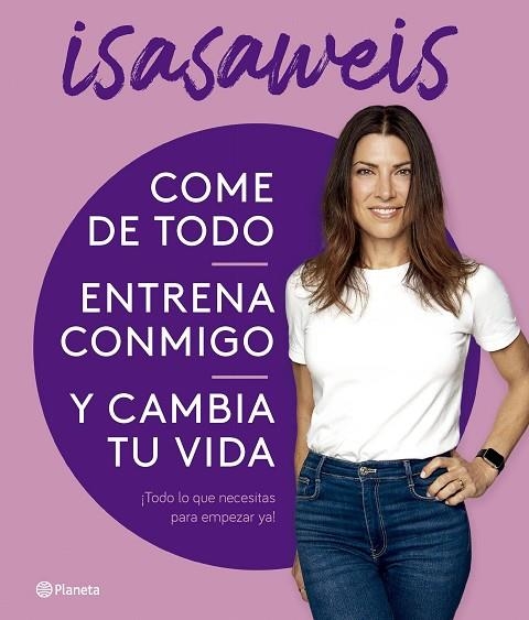 COME DE TODO, ENTRENA CONMIGO Y CAMBIA TU VIDA | 9788408276616 | ISASAWEIS | Llibreria La Gralla | Llibreria online de Granollers