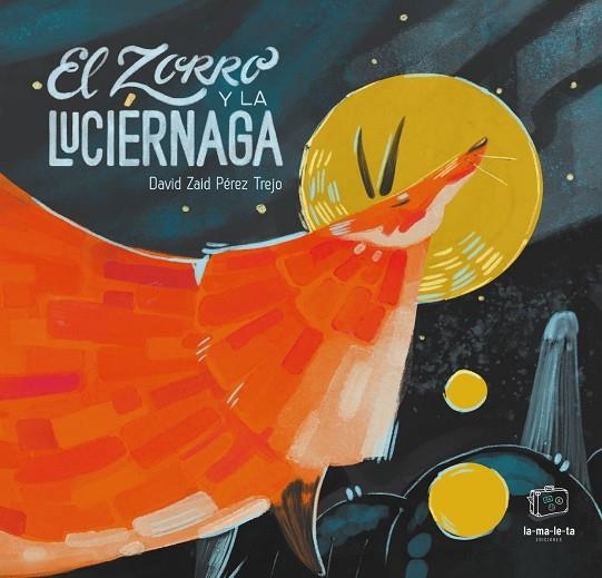 ZORRO Y LA LUCIÉRNAGA, EL | 9788418232336 | PÉREZ TREJO, DAVID ZAID | Llibreria La Gralla | Llibreria online de Granollers