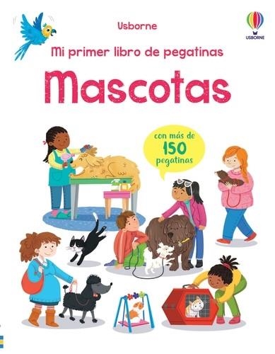 MASCOTAS MI PRIMER LIBRO DE PEGATINAS | 9781805314219 | PICKERSGILL, KRISTIE | Llibreria La Gralla | Llibreria online de Granollers