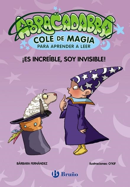 ¡ES INCREÍBLE, SOY INVISIBLE ABRACADABRA, COLE DE MAGIA PARA APRENDER A LEER, 4. | 9788469640630 | FERNÁNDEZ, BÁRBARA | Llibreria La Gralla | Librería online de Granollers