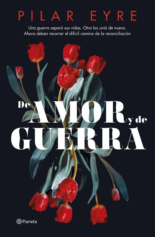 DE AMOR Y DE GUERRA | 9788408276685 | EYRE, PILAR | Llibreria La Gralla | Librería online de Granollers