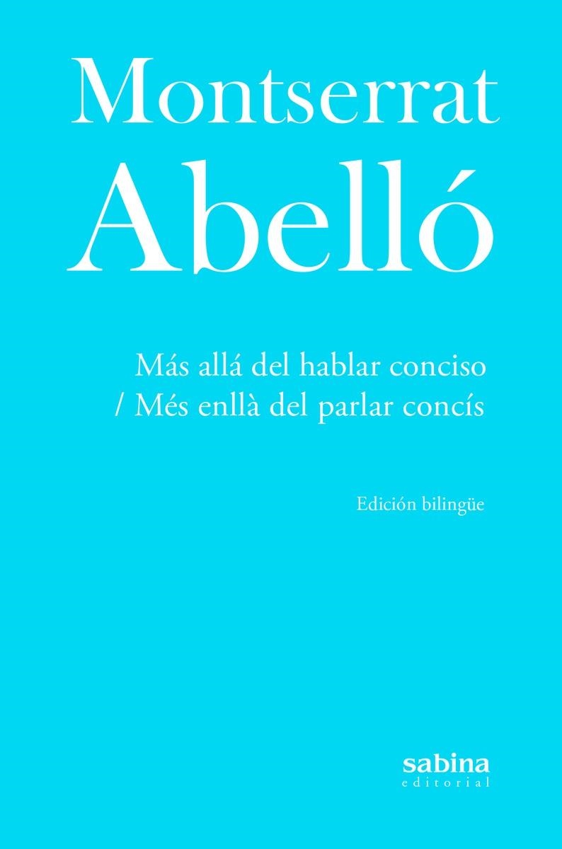 MÁS ALLÁ DEL HABLAR CONCISO / MÉS ENLLÀ DEL PARLAR CONCÍS | 9788412412277 | ABELLÓ I SOLER, MONTSERRAT | Llibreria La Gralla | Llibreria online de Granollers