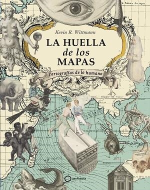 HUELLA DE LOS MAPAS, LA  | 9788408274605 | R. WITTMANN, KEVIN | Llibreria La Gralla | Llibreria online de Granollers