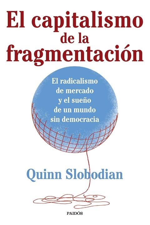 CAPITALISMO DE LA FRAGMENTACIÓN, EL | 9788449341328 | SLOBODIAN, QUINN | Llibreria La Gralla | Llibreria online de Granollers