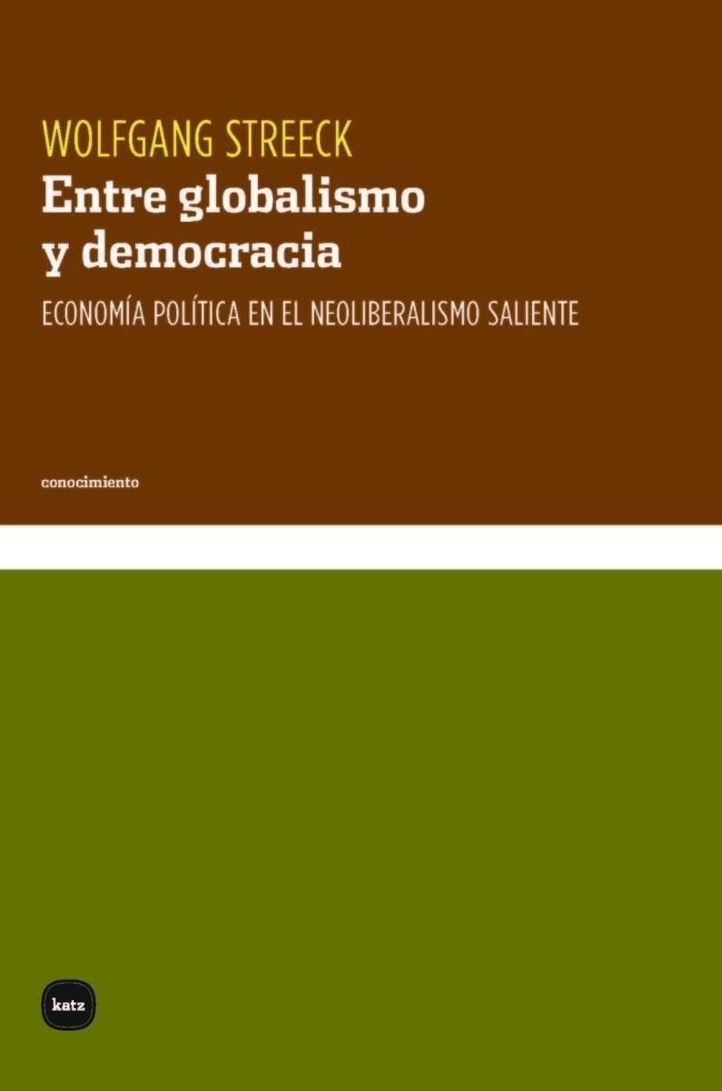 ENTRE GLOBALISMO Y DEMOCRACIA | 9788415917700 | STREECK, WOLFGANG | Llibreria La Gralla | Librería online de Granollers