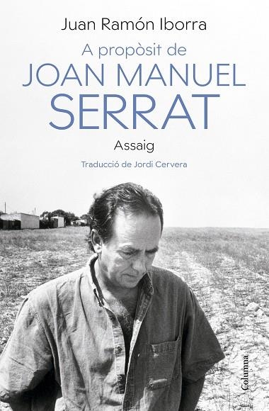 A PROPÒSIT DE JOAN MANUEL SERRAT | 9788466430500 | IBORRA, JUAN RAMÓN | Llibreria La Gralla | Librería online de Granollers