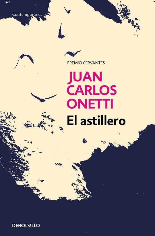 ASTILLERO, EL | 9788466334310 | ONETTI, JUAN CARLOS | Llibreria La Gralla | Librería online de Granollers