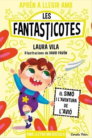 SIMÓ I L'AVENTURA DE L'AVIÓ, EL APRÈN A LLEGIR AMB LES FANTASTICOTES 6. EL | 9788413896557 | VILA, LAURA | Llibreria La Gralla | Llibreria online de Granollers