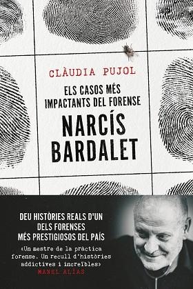 CASOS MÉS IMPACTANTS DEL FORENSE NARCÍS BARDALET, ELS | 9788411730327 | PUJOL DEVESA, CLÀUDIA ;  BARDALET VIÑALS, NARCÍS | Llibreria La Gralla | Llibreria online de Granollers