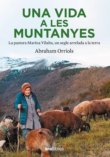 UNA VIDA A LES MUNTANYES | 9788411730204 | ORRIOLS, ABRAHAM | Llibreria La Gralla | Llibreria online de Granollers