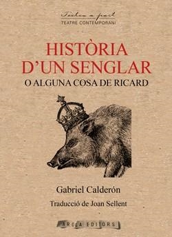 HISTÒRIA D'UN SENGLAR O ALGUNA COSA DE RICARD | 9788412704488 | CALDERÓN, GABRIEL | Llibreria La Gralla | Llibreria online de Granollers