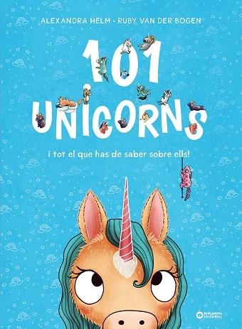 101 UNICORNS I TOT EL QUE HAS DE SABER SOBRE ELLS | 9788448959524 | VAN DER BOGEN, RUBY | Llibreria La Gralla | Llibreria online de Granollers