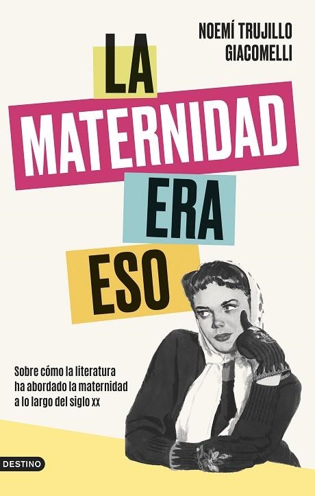 MATERNIDAD ERA ESO, LA  | 9788423363964 | TRUJILLO GIACOMELLI, NOEMÍ | Llibreria La Gralla | Llibreria online de Granollers