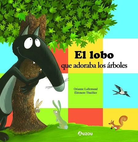 LOBO QUE ADORABA LOS ÁRBOLES, EL | 9791039528030 | LALLEMAND, ORIANNE | Llibreria La Gralla | Llibreria online de Granollers