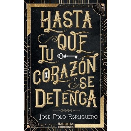 HASTA QUE TU CORAZÓN SE DETENGA | 9788412413540 | POLO ESPLIGUERO, JOSE | Llibreria La Gralla | Librería online de Granollers