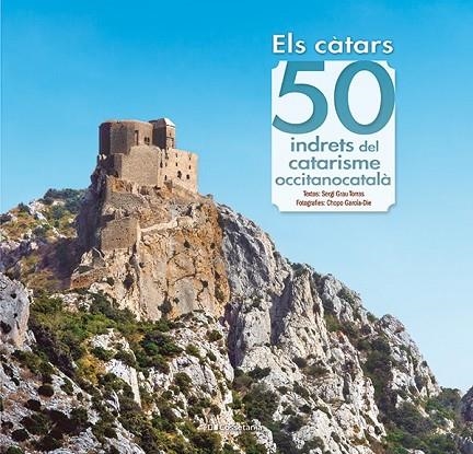 CÀTARS, ELS  50 INDRETS DEL CATARISME OCCITANOCATALÀ | 9788413563060 | GRAU TORRAS, SERGI | Llibreria La Gralla | Llibreria online de Granollers