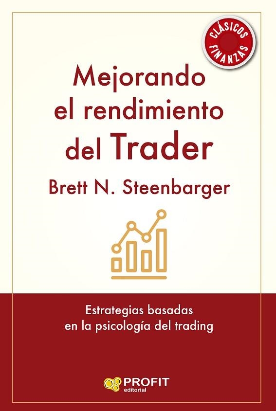 MEJORANDO EL RENDIMIENTO DEL TRADER | 9788419212788 | N. STEENBARGER, BRETT | Llibreria La Gralla | Llibreria online de Granollers