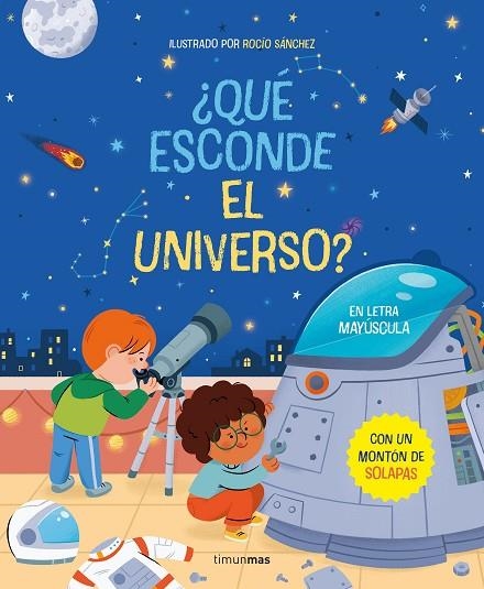 ¿QUÉ ESCONDE EL UNIVERSO? LIBRO CON SOLAPAS | 9788408267799 | SÁNCHEZ, ROCÍO | Llibreria La Gralla | Llibreria online de Granollers