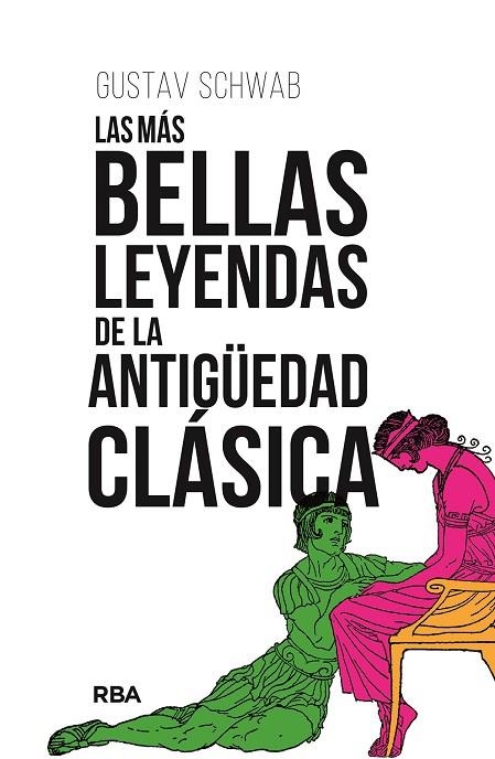 MÁS BELLAS LEYENDAS DE LA ANTIGÜEDAD CLÁSICA, LAS | 9788411324076 | SCHWAB, GUSTAV | Llibreria La Gralla | Librería online de Granollers