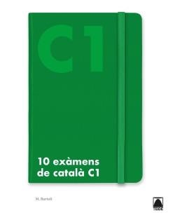 10 EXÀMENS DE NIVELL C1 DE CATALÀ | 9788430734849 | BARTOLÍ RIGOL, MARTA | Llibreria La Gralla | Llibreria online de Granollers