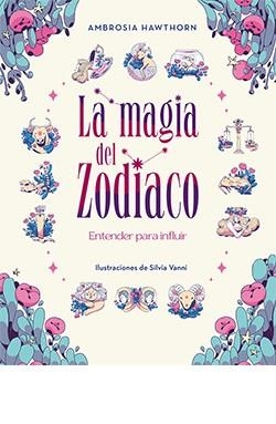 MAGIA DEL ZODIACO, LA | 9788419282682 | HAWTHORN, AMBROSIA  | Llibreria La Gralla | Llibreria online de Granollers